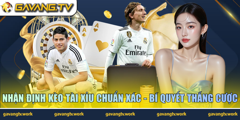 Nhận Định Kèo Tài Xỉu Chuẩn Xác – Bí Quyết Thắng Cược